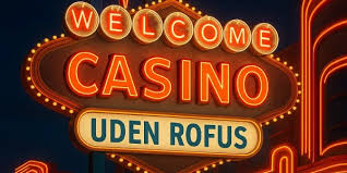 Online Casino Uden Om Rofus Din Guide til Spil uden Begrænsninger