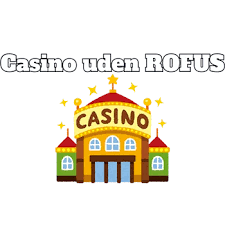 Online Casino Uden Om ROFUS - Oplev Mulighederne