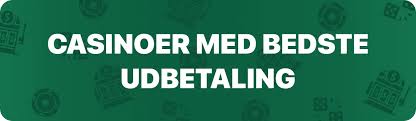 Bedste Casino Udbetalinger Find det Rette Sted at Spille 1120563941
